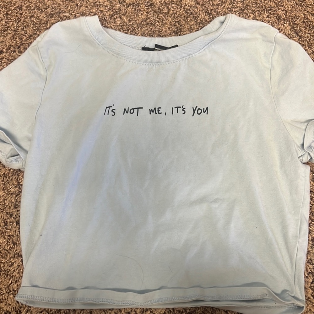 It’s not me it’s you baby shirt